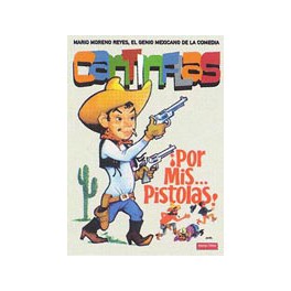 Cantinflas: Por mis pistolas