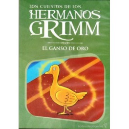 Los cuentos de los hermanos Grimm: El ganso de oro